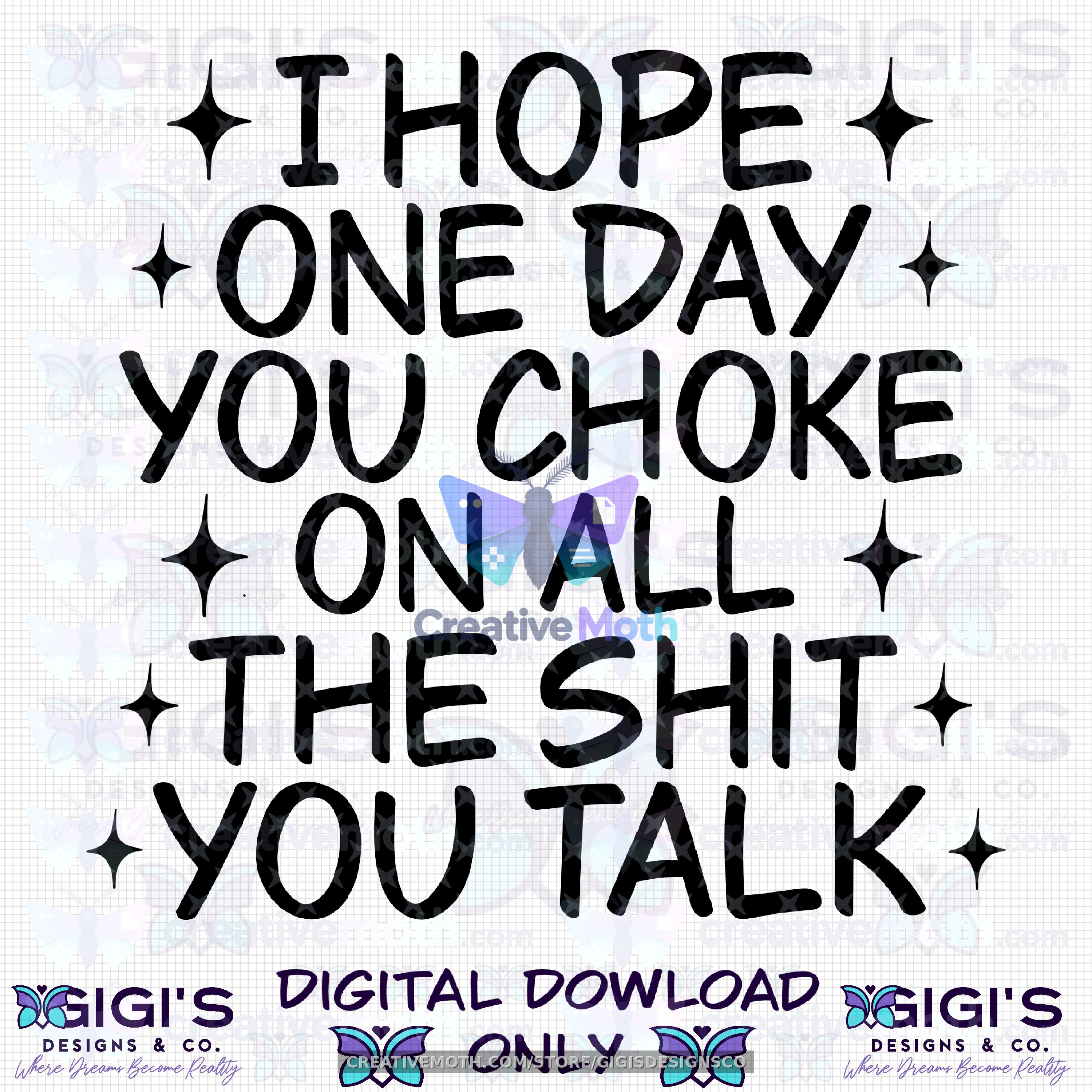 I Hope One Day You Choke On All The Shit You Talk PNG preview image